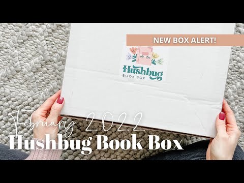 Hushbug Book Box Unboxing February 2022