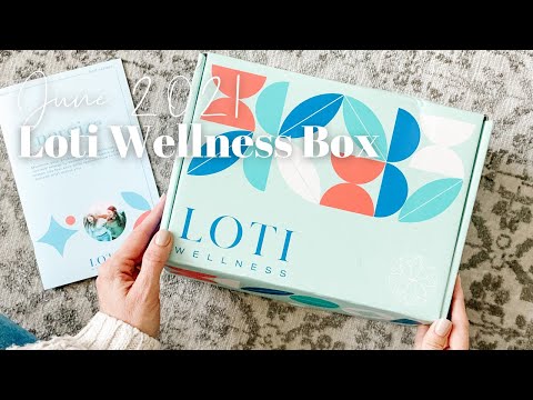 Loti Wellness Box Unboxing June 2021